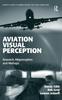 The Aviation Visual Perception : Research, Misperception and Mishaps Book