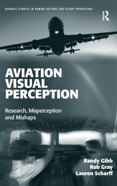 The Aviation Visual Perception : Research, Misperception and Mishaps Book