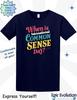 Funny Sarcastic Common Sense Day T-Shirt
