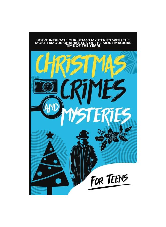 Книга Christmas Crimes and Mysteries : Solve Intricate Holiday Mysteries with the Most Famous Characters of the Most Magical Time of the Year! Kids' Edition
