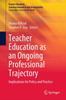 Книга Teacher Education As an Ongoing Professional Trajectory : Implications for Policy and Practice