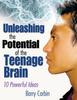 Книга Unleashing the Potential of the Teenage Brain : Ten Powerful Ideas