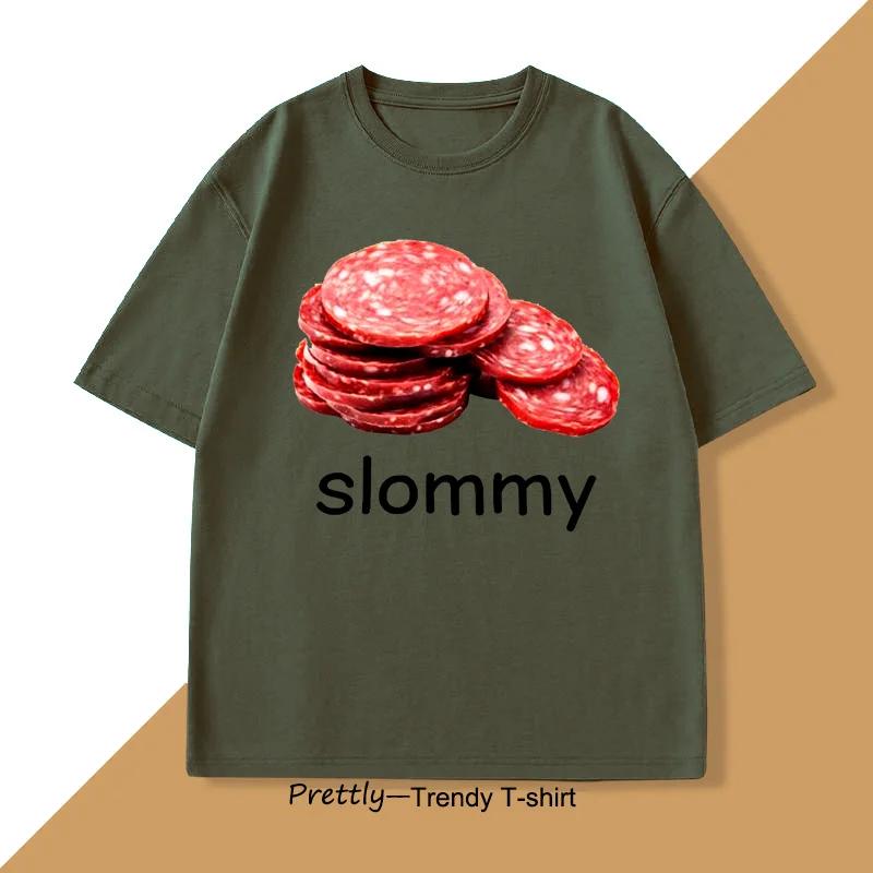 Slommy Salami Funny Meme T Shirt Joke Unhinged TShirt Casual Cotton Short Sleeve Tee Harajuku High Quality Streetwear Clothes