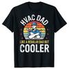 HVAC Dad But Cooler Смешные футболки с изображением отца-техника HVAC, графические футболки из хлопка в уличном стиле с коротким рукавом, летние футболки с надписью «Подарки на день рождения»