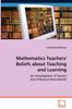 Книга Mathematics Teachers' Beliefs About Teaching and Learning