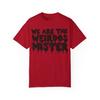We Are The Weirdos Mister Trendy Art Summer Leisure TShirt Unisexs and Womens Luxury Brand