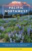 The Moon Pacific Northwest Road Trip (Third Edition) : Outdoor Adventures and Creative Cities from the Coast To the Mountains Book