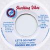 7inch Record SINGING MELODY / BLACK TALONT - Let's Go Party / Ungrateful D Roy None Shocking Vibes 2004 Jamaica Reggae, Ska & Dub