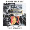 CD EDDIE HARRIS QUARTET - There Was A Time (Echo Of Harlem) ALCR66 Alfa Jazz 1990 Japan Jazz Used