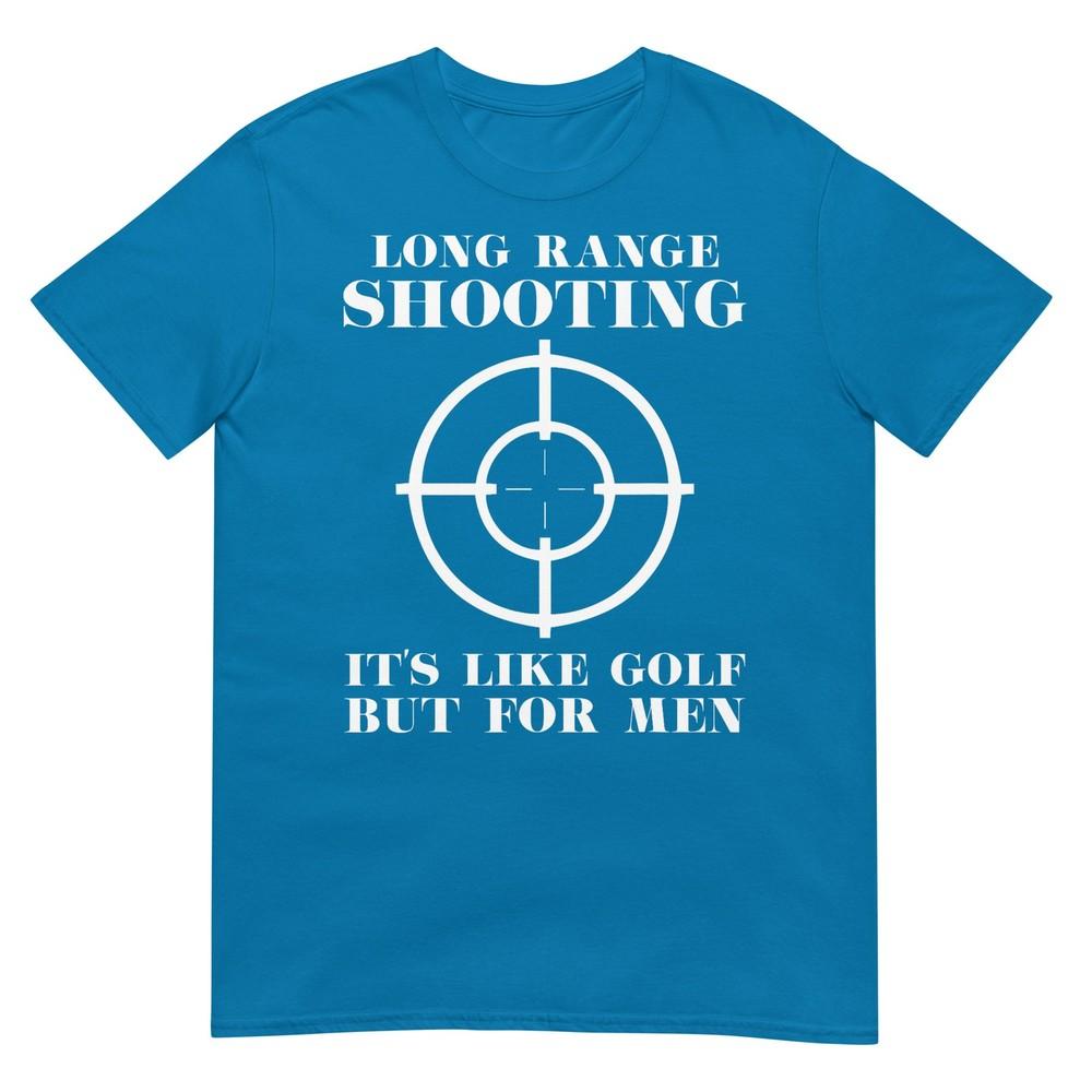Long Range Shooting Its Like Golf But For Unisex Guns Owner TShirt
