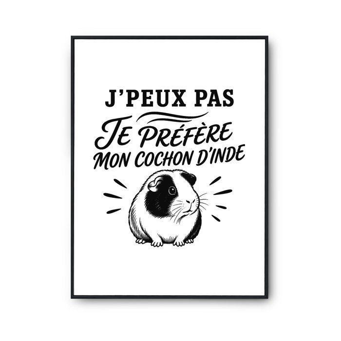 Poster J’peux pas je préfère mon Cochon d’Inde J'peux pas minimaliste | Affiche Papier Photo 310 g Finition Perlée Format Taille A4
