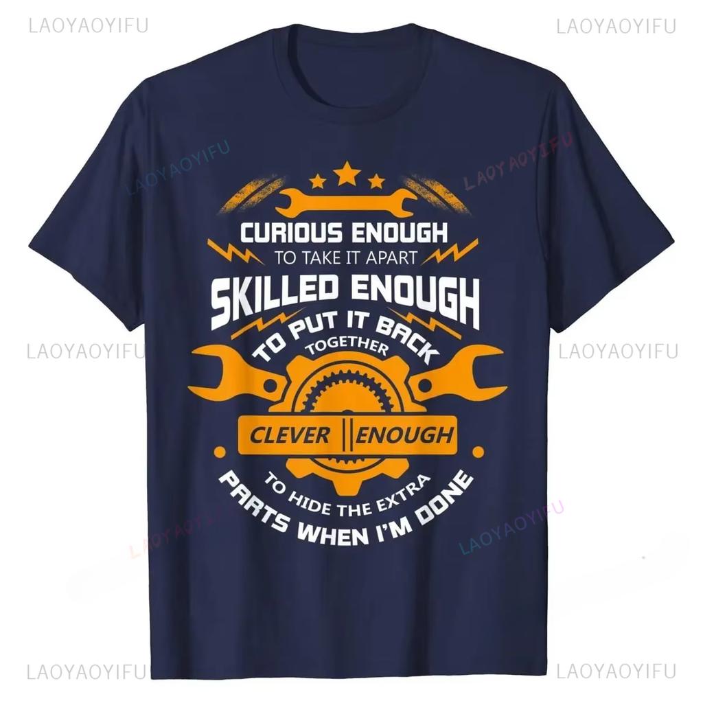 Curious Enough To Take It Apart TShirt Mechanic Shortsleev T Shirt Street Cotton Men Tops Shirts Summer Brand New Sweatshirt