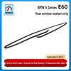Уплотнительные ленты для BMW 5 серии E60: Заднее стекло 520, Переднее стекло 525, Деталь 51317027916.