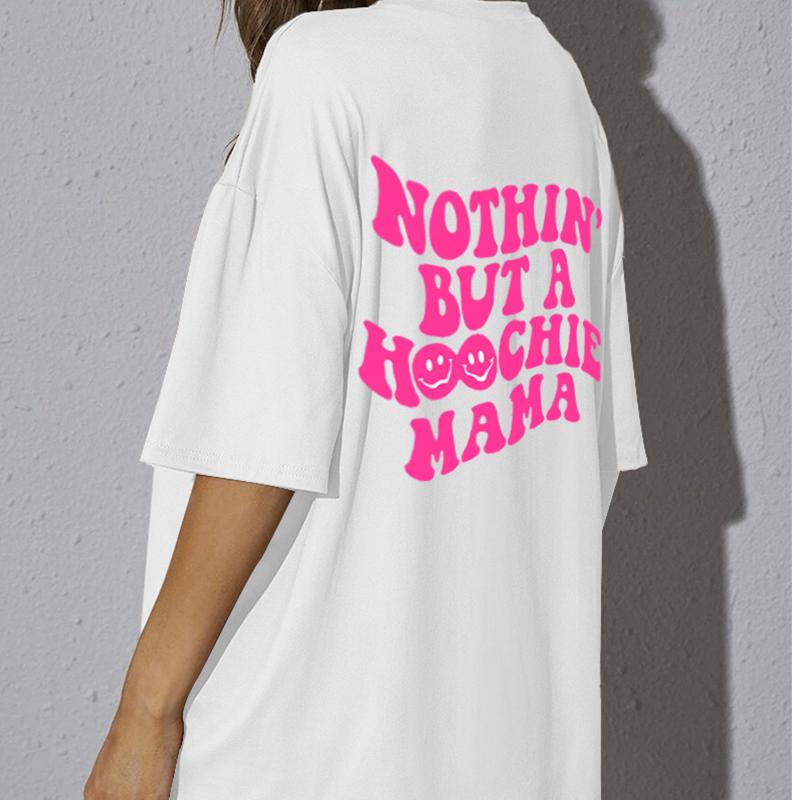 Nothin But a Hoochie Mama Oversized футболка для взрослых с юмором, забавная свободная футболка Mama, женская мода, повседневный эстетический топ