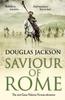 The Saviour of Rome : (Gaius Valerius Verrens 7): An Action-packed Historical Page-turner You Won???t Be Able To Put Down Book