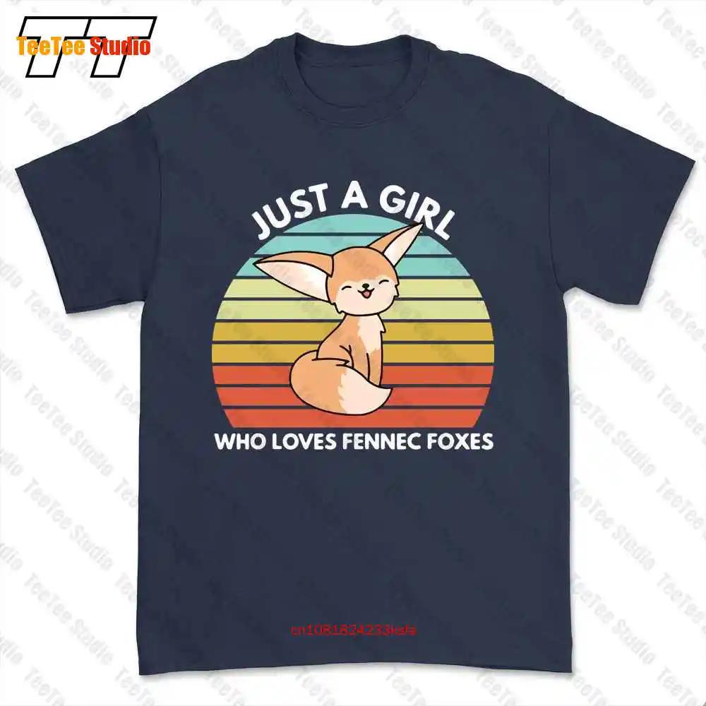 Just A Girl Who Loves Fennec Foxes Cute Fennec Fox Tshirt Tee VW1M