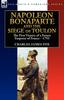 Книга Napoleon Bonaparte and the Siege of Toulon : the First Victory of a Future Emperor of France, 1793