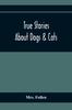 Книга True Stories About Dogs & Cats