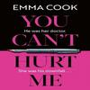 You Cant Hurt Me by Emma Cook Hardback Book 9781398717251