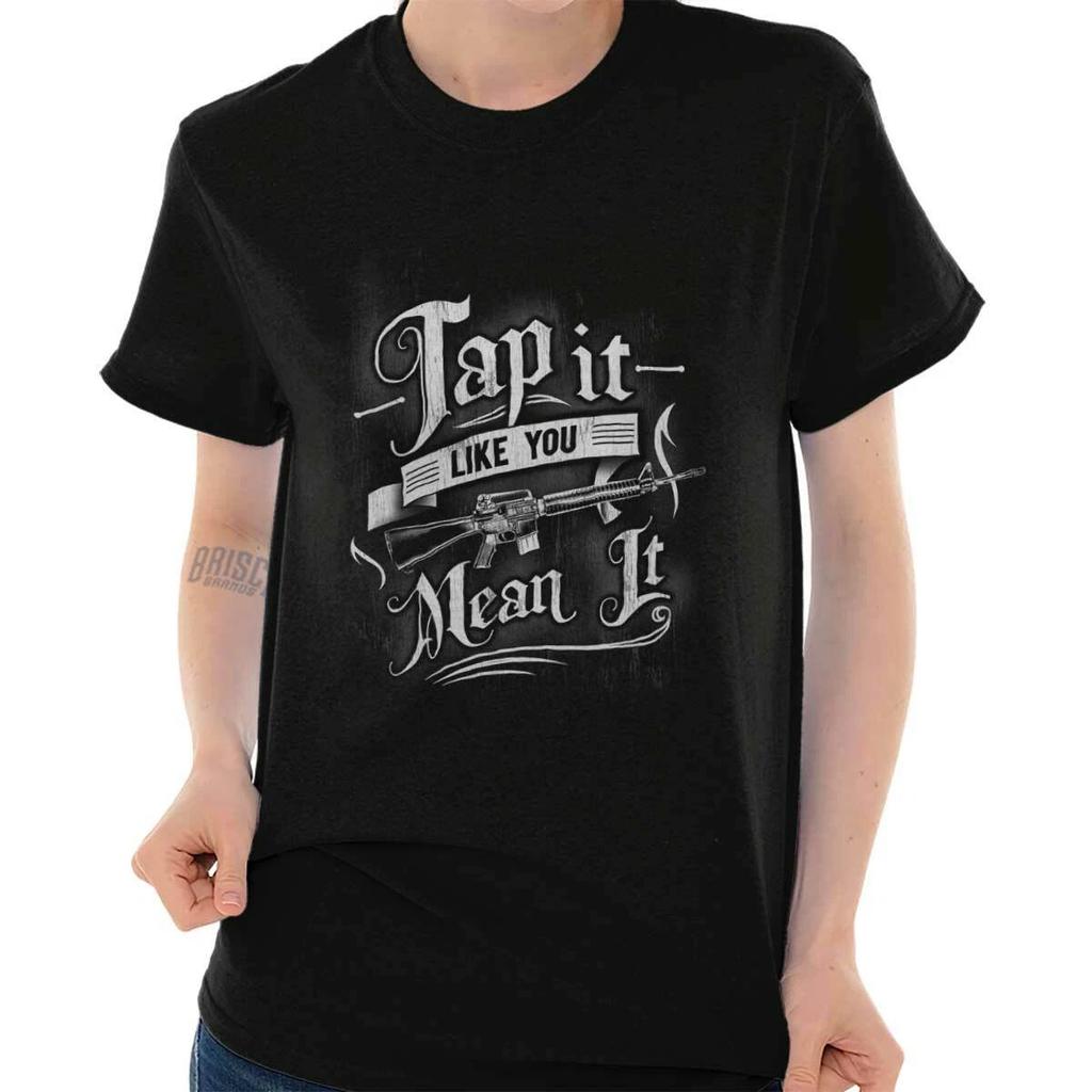Funny Pro Guns Tap It Like You Mean It Humor Womens Graphic Crewneck 100% Cotton T-shirt Mens Tees Top Tee