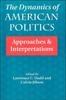 Книга The Dynamics Of American Politics : Approaches And Interpretations
