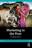 Книга Marketing To the Poor : Creating Value