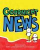 Книга Goodnight News by Stechschulte - Paperback