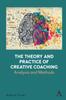Книга The Theory and Practice of Creative Coaching : Analysis and Methods