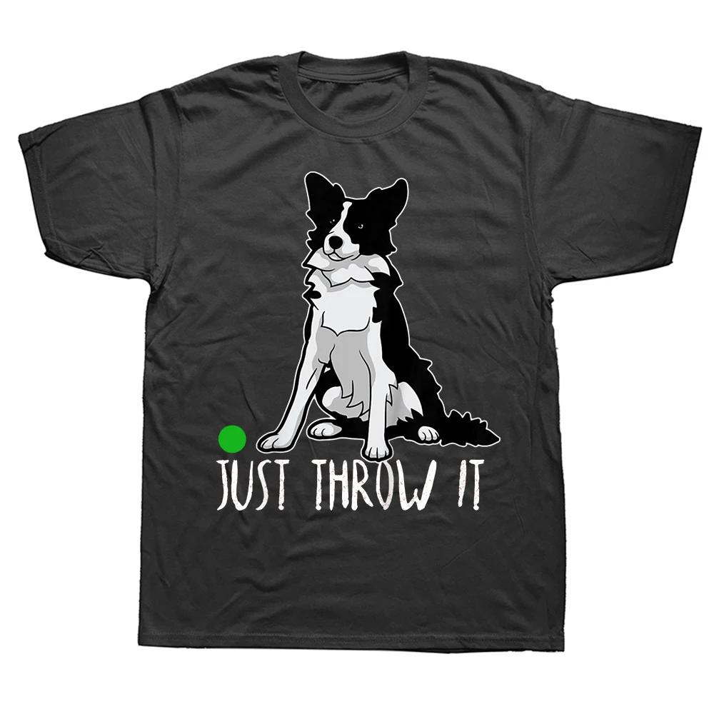 Just Throw It Border Collie Dog Lover Graphic Tee Breathable Cotton Short Sleeve TShirt
