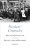 The Hesitant Comrades : The Irish Revolution and the British Labour Movement Book