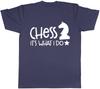 Chess Its what I do Unisexs Unisexs Ladies TShirt