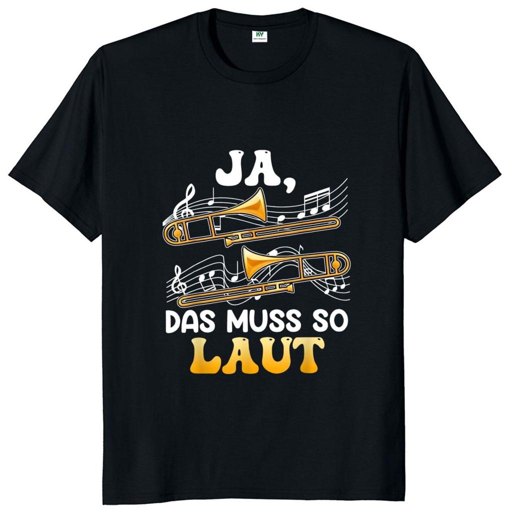 Trombone It Has To Be So Loud T Shirt Funny GerUnisex Text Music Lovres Tee Tops Casual Cotton Unisex Soft Tshirt