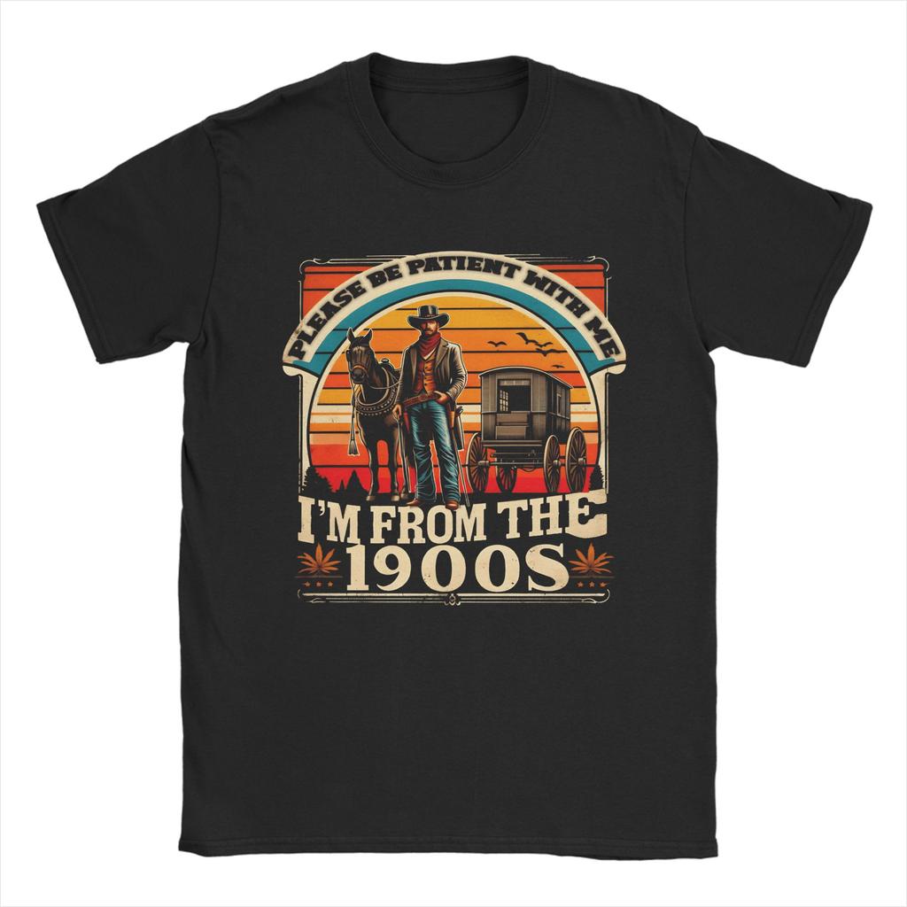 Leisure Please Be Patient With Me Im From The 1900s TShirt Unisex O Neck Cotton T Shirts Short Sleeve Tee Shirt Plus Size