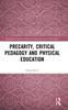 The Precarity, Critical Pedagogy and Physical Education Book