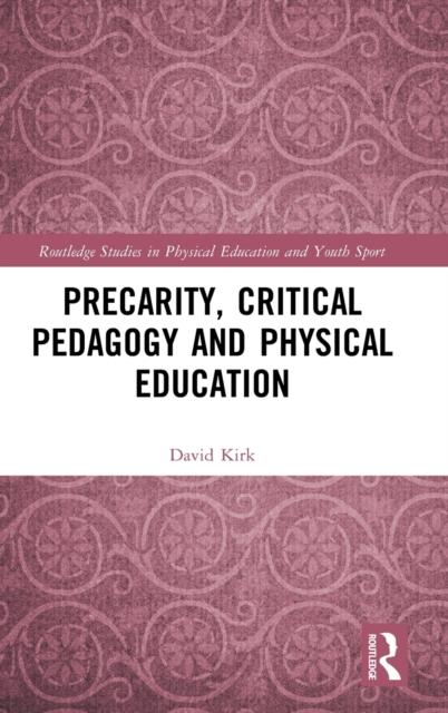 The Precarity, Critical Pedagogy and Physical Education Book