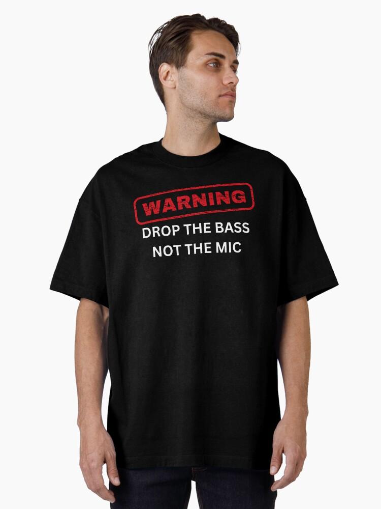 The Equalizer Sound Engineer Drop the Bass not the Mic Oversized T-Shirt