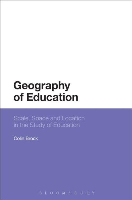 The Geography of Education : Scale, Space and Location In the Study of Education Book