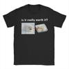 Is It Really Worth It Silly Seal Meme T Shirt for Men Cotton T-Shirts Round Neck  Tee Shirt Short Sleeve Clothing Big Size
