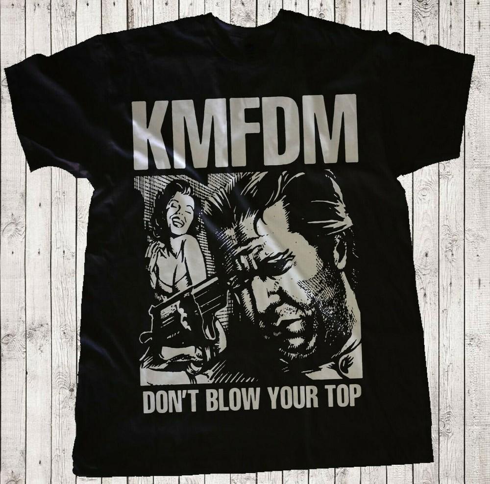 Rare KMFDM Don#039;t Blow Your Top Gift For fans Cotton Black Full size Shirt 22D68 Unisex T-Shirt
