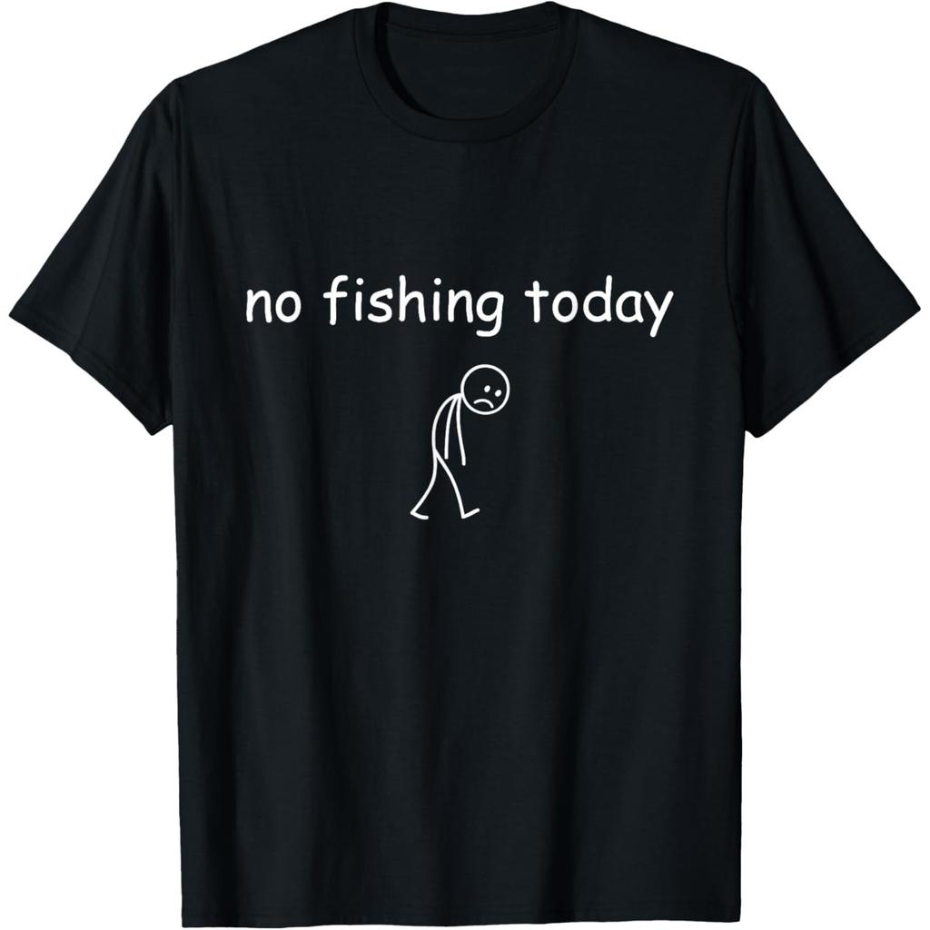 Funny Fishing Lover No Fishing Today T-Shirt