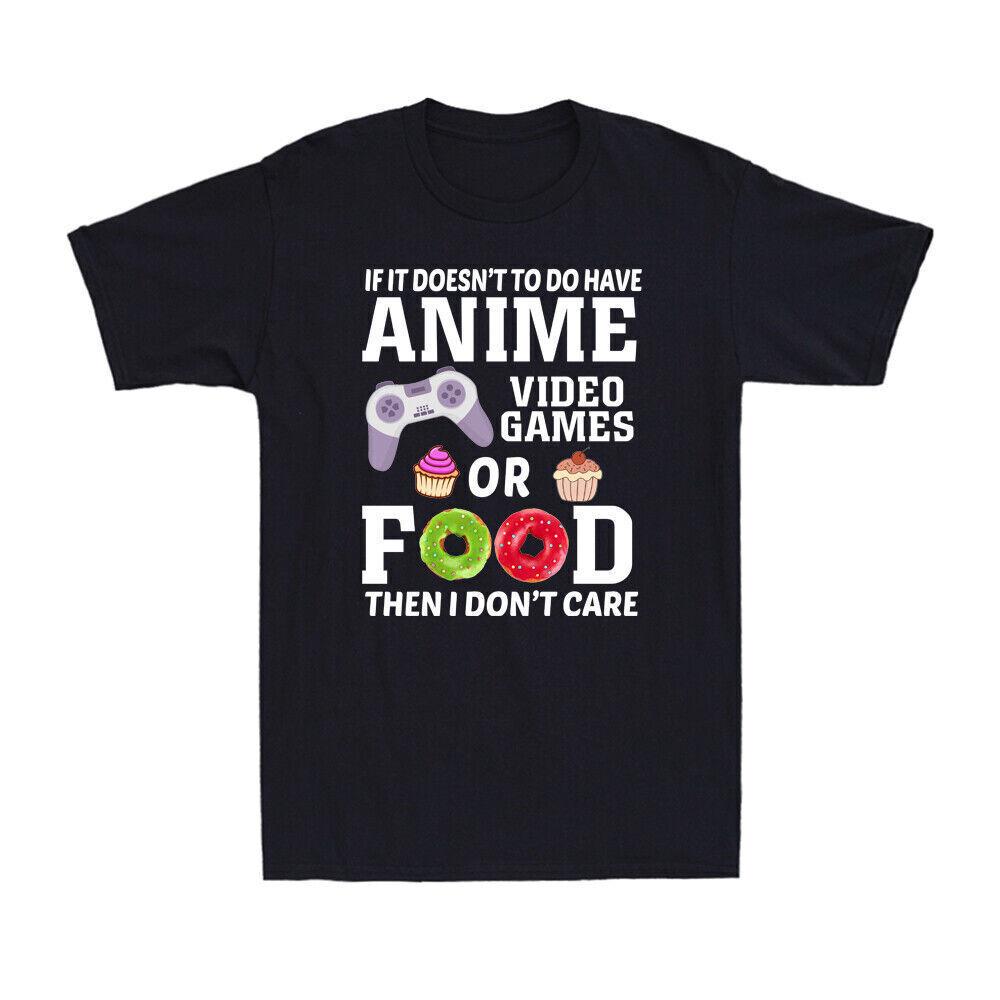 If It Doesn't Have To Do With Anime Video Games Then I Don't Care Gamer T-Shirt