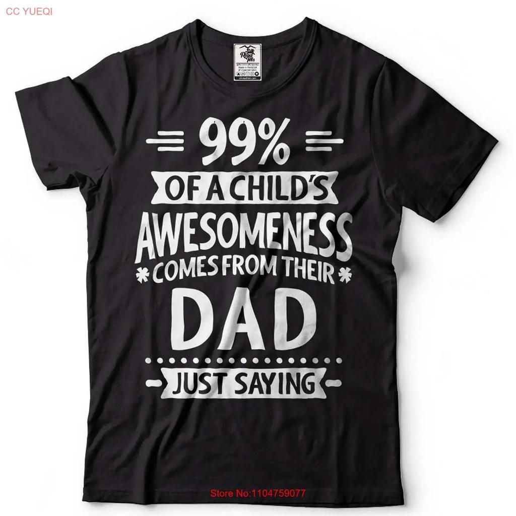 99 Of A Childs Awesomeness Comes From Their Dad T Shirt Funny Fathers Day Fathers For Him Father vintage Washed Casual