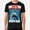 You're Gonna Need a Bigger Boat - Jaws T-Shirt S-5XL Best T-Shirt