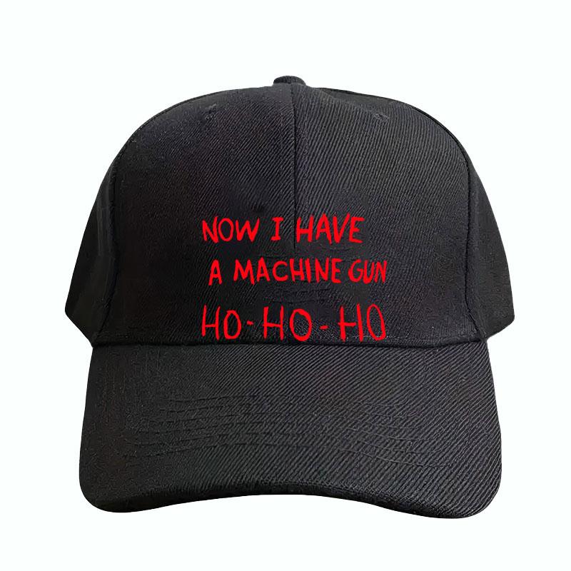 Funny Now I Havea Machine Gun Ho Ho Ho Merry Christmas Women Unisex Graphic Baseball Cap Celebrate The New Year Trucker Cap