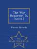 Книга The War Reporter. [A Novel.] - War College Series