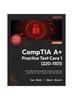 Книга CompTIA A+ Practice Test Core 1 (220-1101) : Over 500 Practice Questions To Help You Pass the CompTIA A+ Core 1 Exam On Your First Attempt