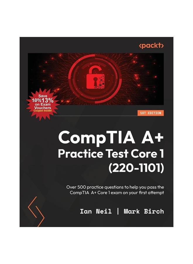 Книга CompTIA A+ Practice Test Core 1 (220-1101) : Over 500 Practice Questions To Help You Pass the CompTIA A+ Core 1 Exam On Your First Attempt