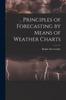 Книга Principles of Forecasting by Means of Weather Charts
