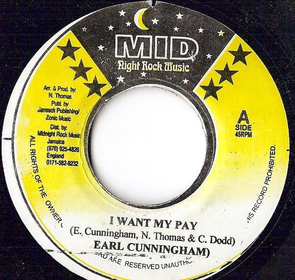 7-дюймовая пластинка EARL CUNNINGHAM - I Want My Pay NONE Midnight Rock Ямайка Регги, Ска и Даб Б/у