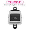 Electronic Parking Brake Control Switch for Jaguar F-PACE XF XE T2H39311